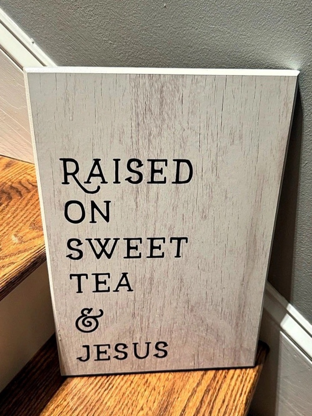 Raised on Sweet Tea & Jesus Wood Sign